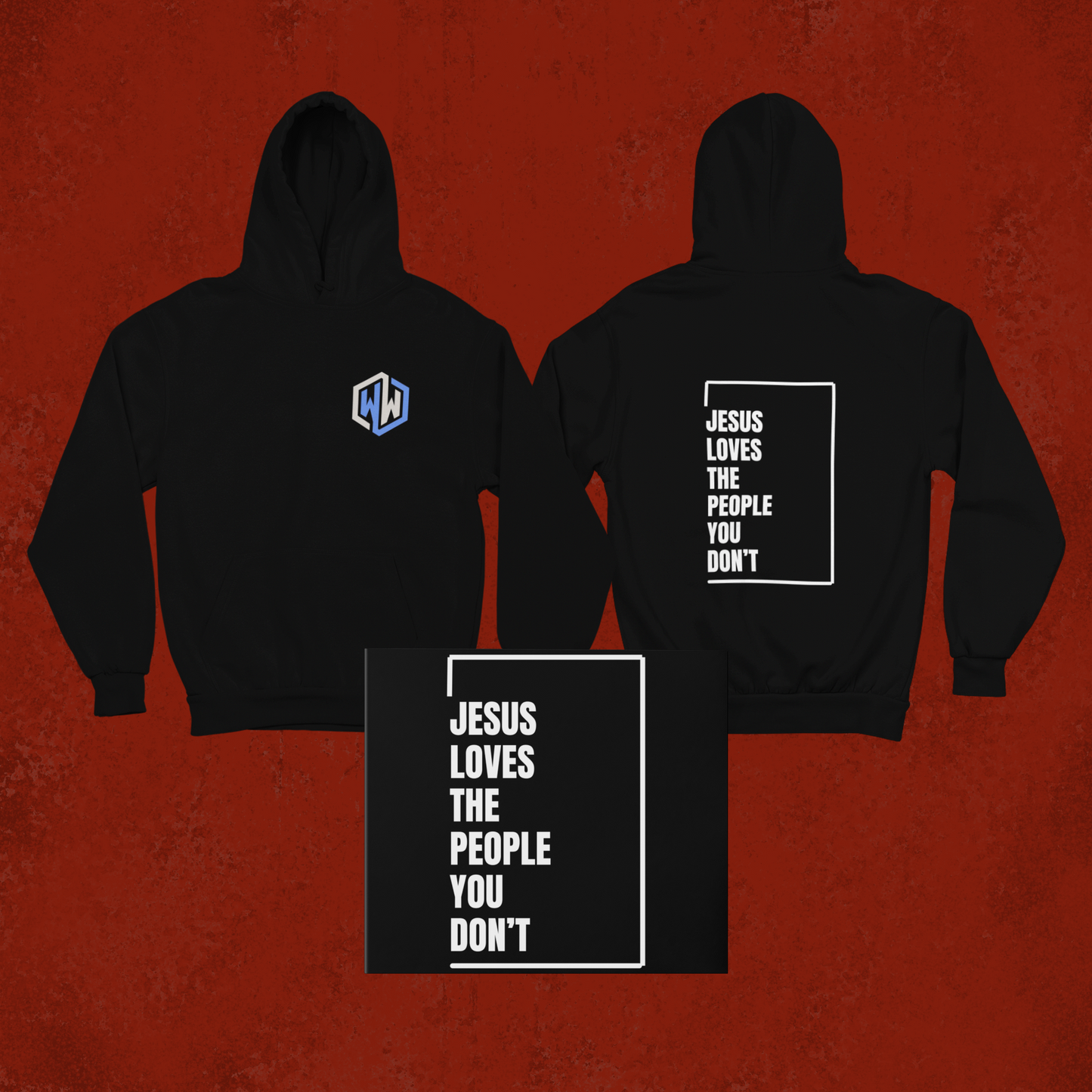 Jesus Loves The People You Don't(Hoodie)